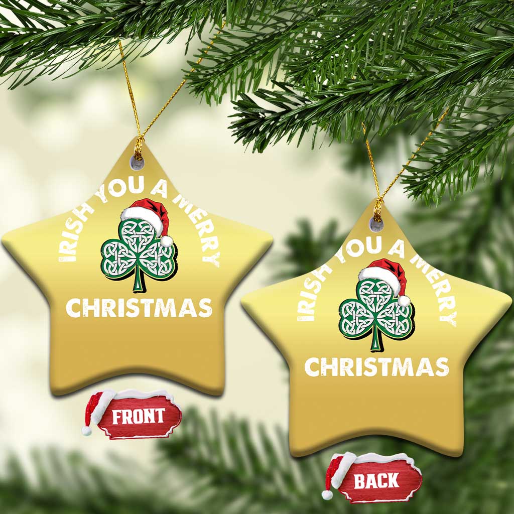 Irish Xmas Christmas Ornament Irish You A Merry Christmas Celtic Shamrock - Wonder Print Shop