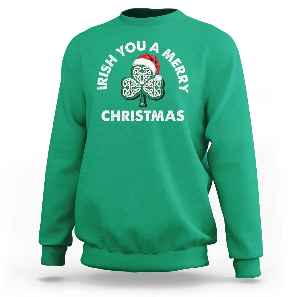 Irish Christmas Sweatshirt Irish You A Merry Christmas Celtic Shamrock - Wonder Print Shop