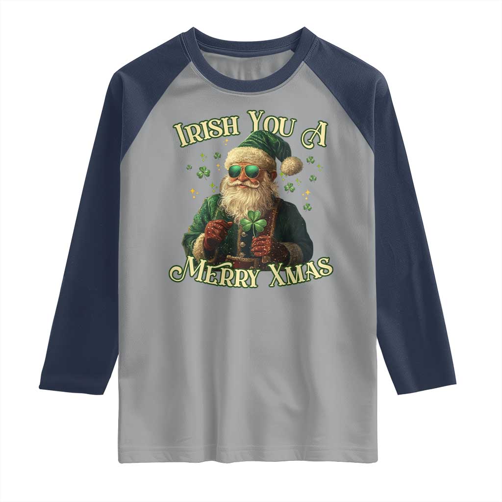 Irish You A Merry Xmas Raglan Shirt Shamrock Santa Ireland Lucky