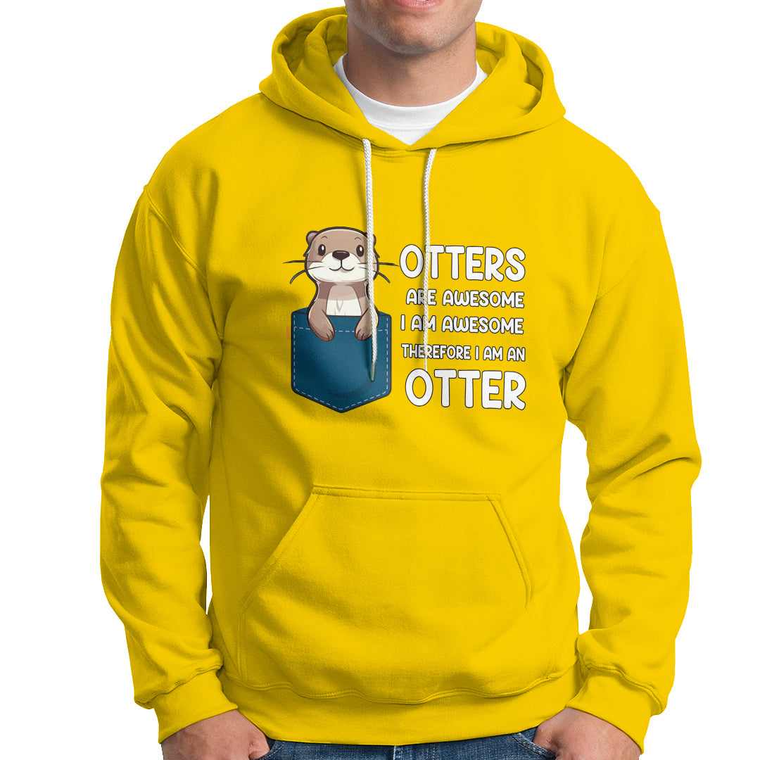 Otters Are Awesome I'm Awesome Therefore I Am An Otter Hoodie - Wonder Print Shop