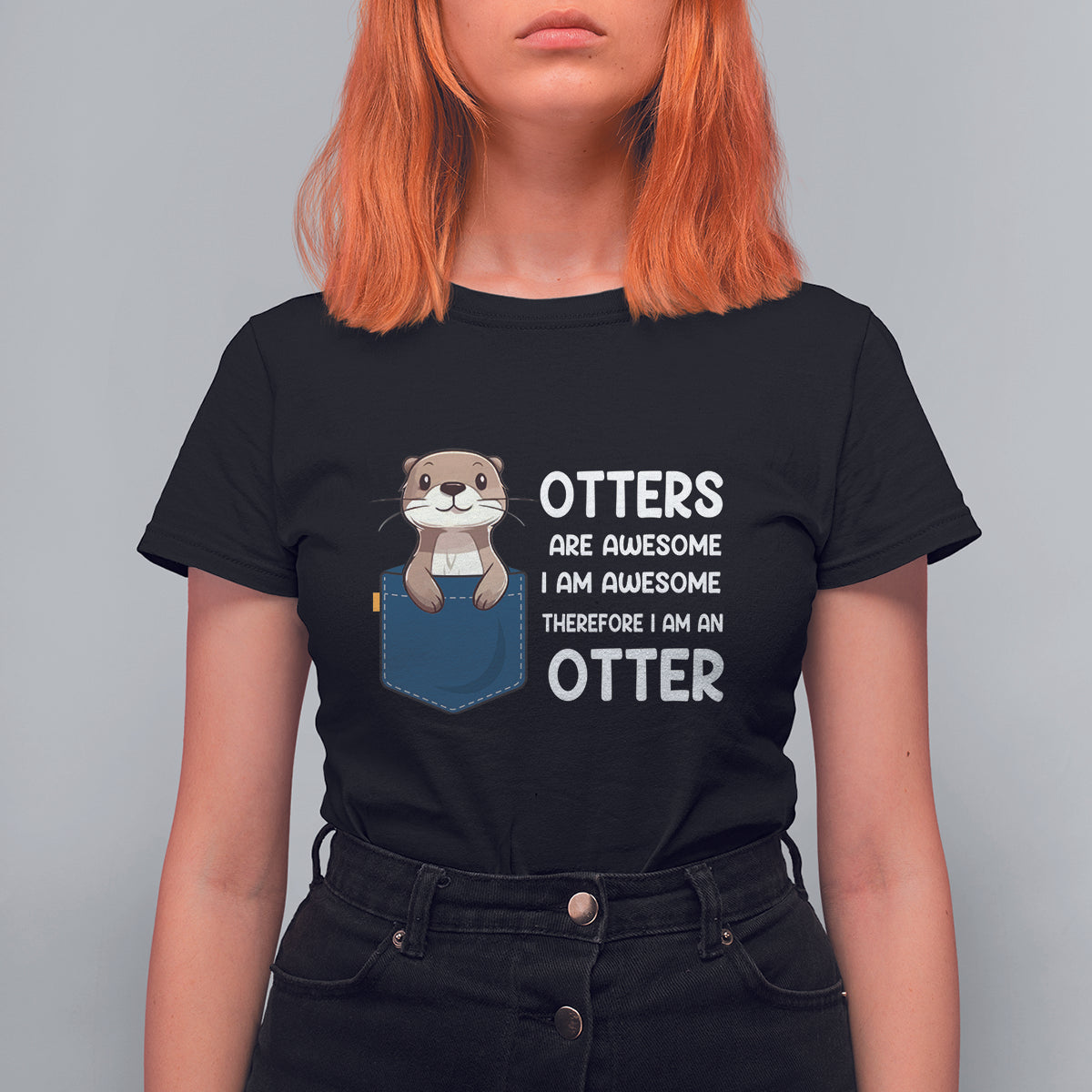 Otters Are Awesome I'm Awesome Therefore I Am An Otter T Shirt For Women - Wonder Print Shop