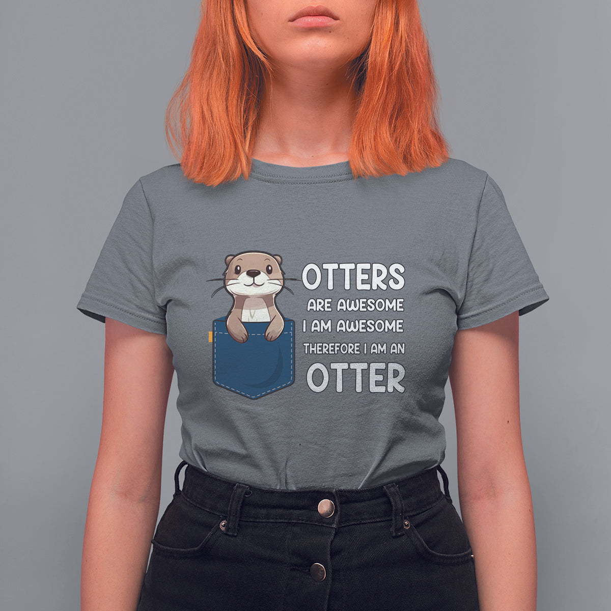 Otters Are Awesome I'm Awesome Therefore I Am An Otter T Shirt For Women - Wonder Print Shop