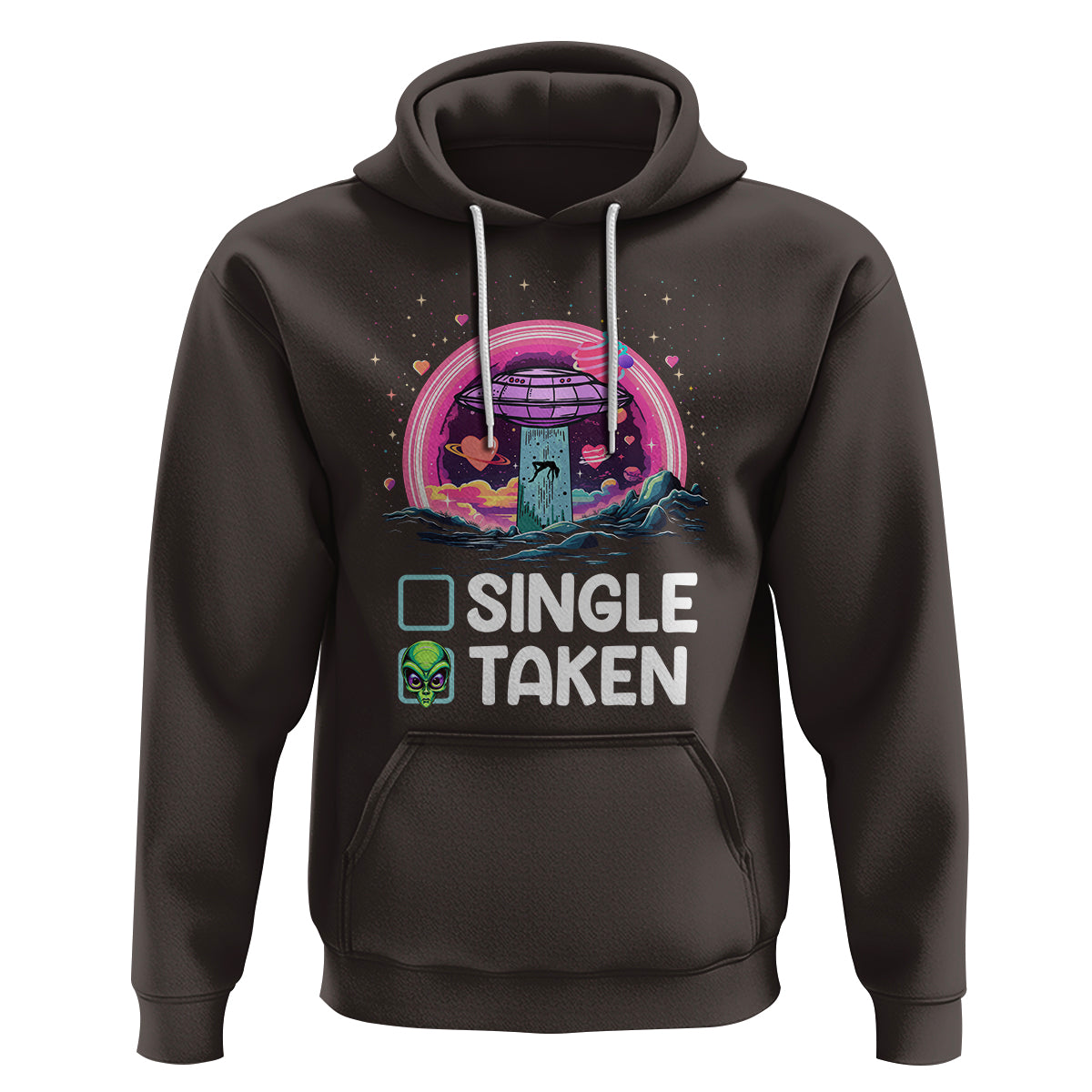 Funny Valentine's Day Hoodie Single Or Taken Alien UFO - Wonder Print Shop