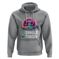 Funny Valentine's Day Hoodie Single Or Taken Alien UFO - Wonder Print Shop