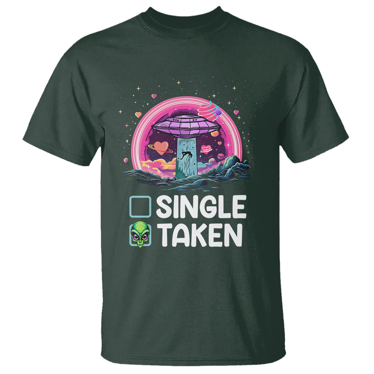 Funny Valentine's Day T Shirt Single Or Taken Alien UFO - Wonder Print Shop