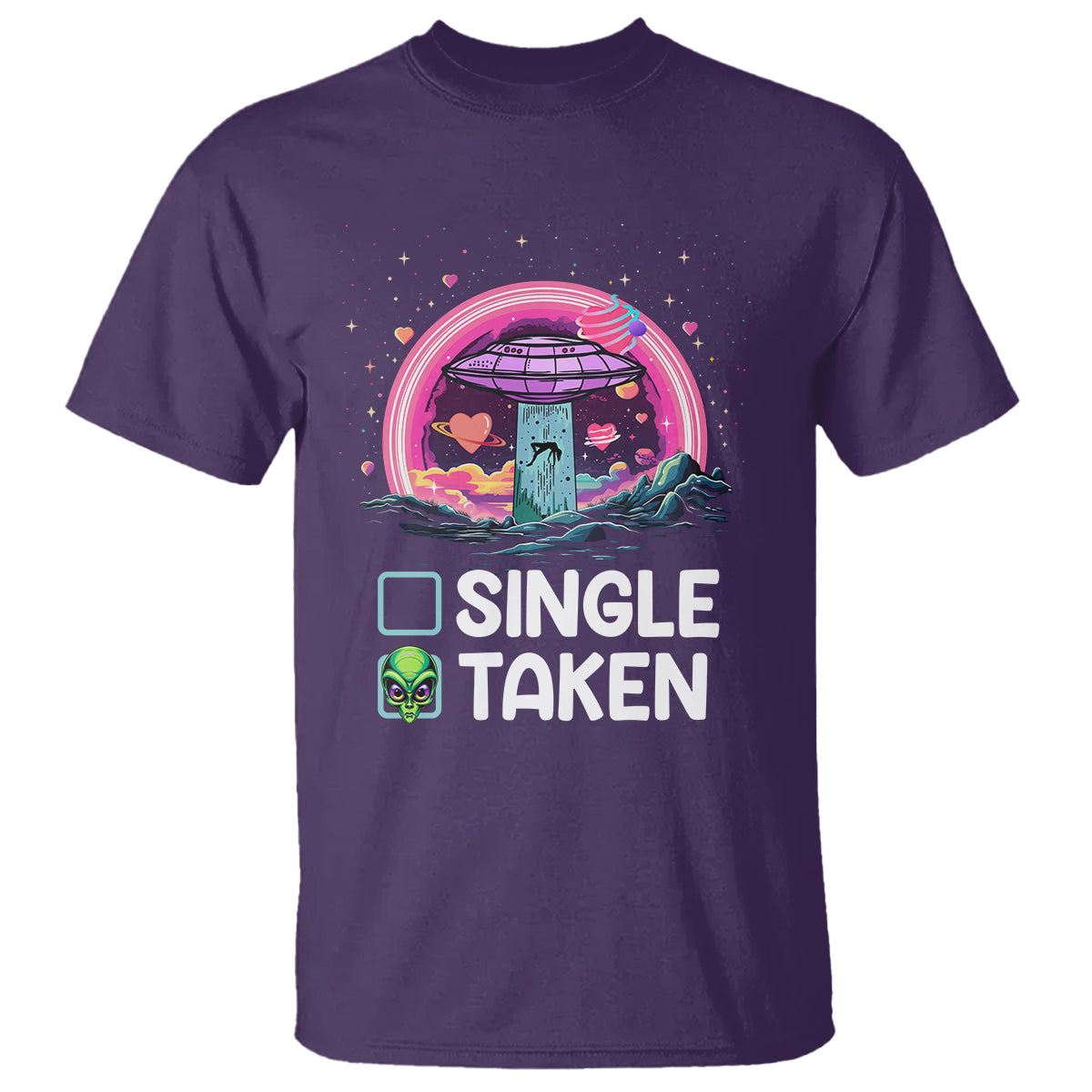 Funny Valentine's Day T Shirt Single Or Taken Alien UFO - Wonder Print Shop