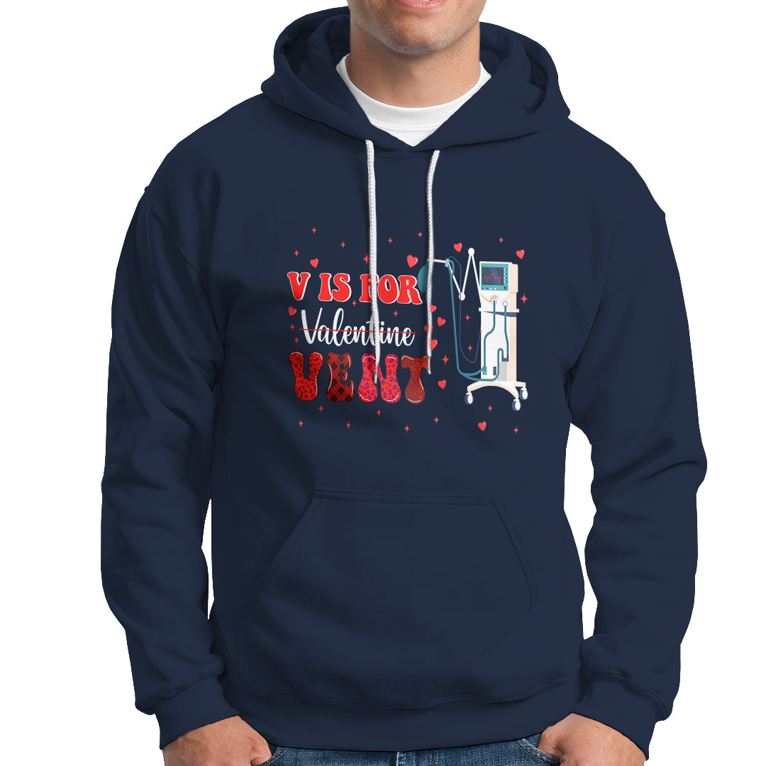 Valentine's Day Hoodie V Is For Vent Respiratory Therapist Nurse Healthcare Worker - Wonder Print Shop