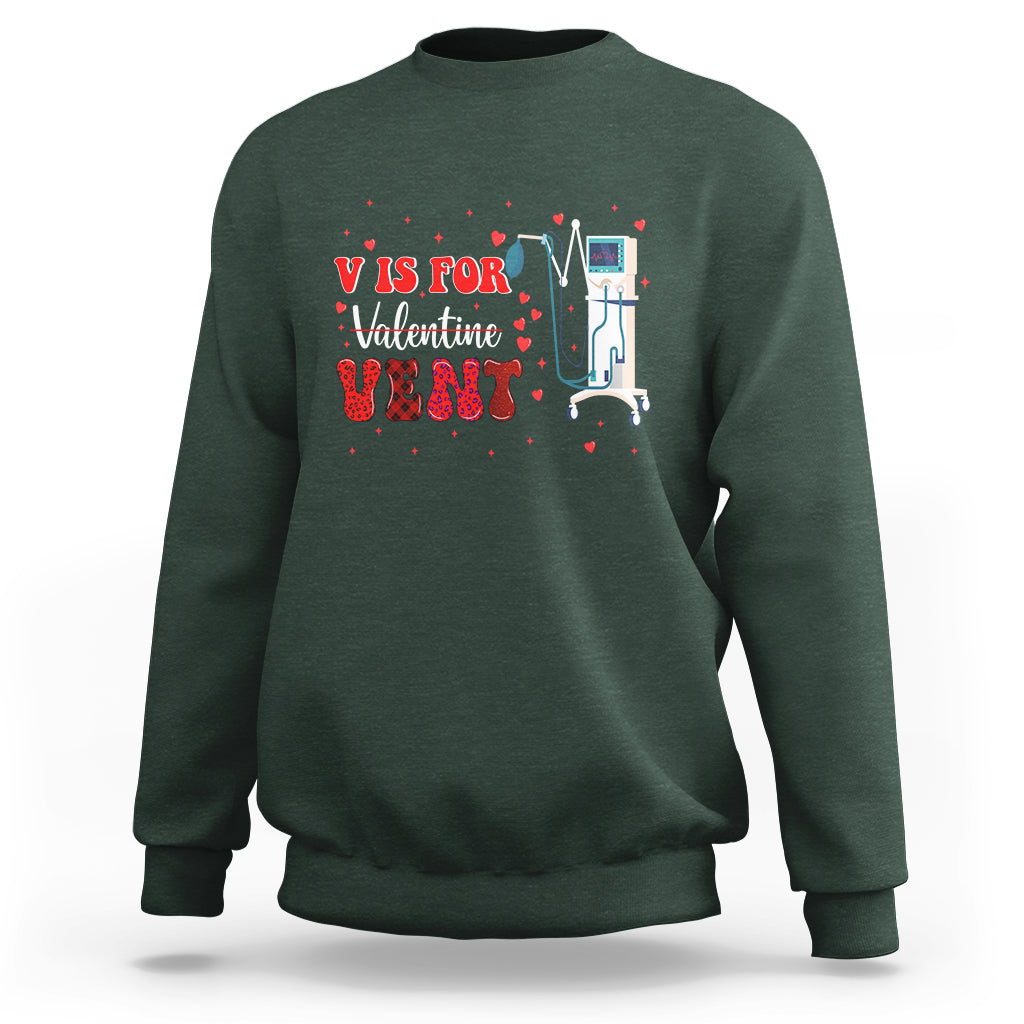Valentine's Day Sweatshirt V Is For Vent Respiratory Therapist Nurse Healthcare Worker - Wonder Print Shop