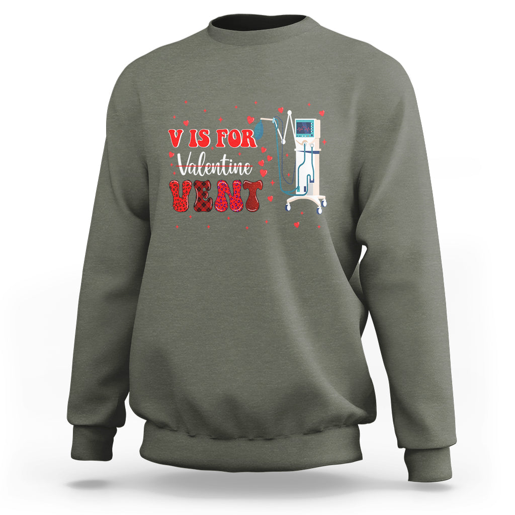 Valentine's Day Sweatshirt V Is For Vent Respiratory Therapist Nurse Healthcare Worker - Wonder Print Shop