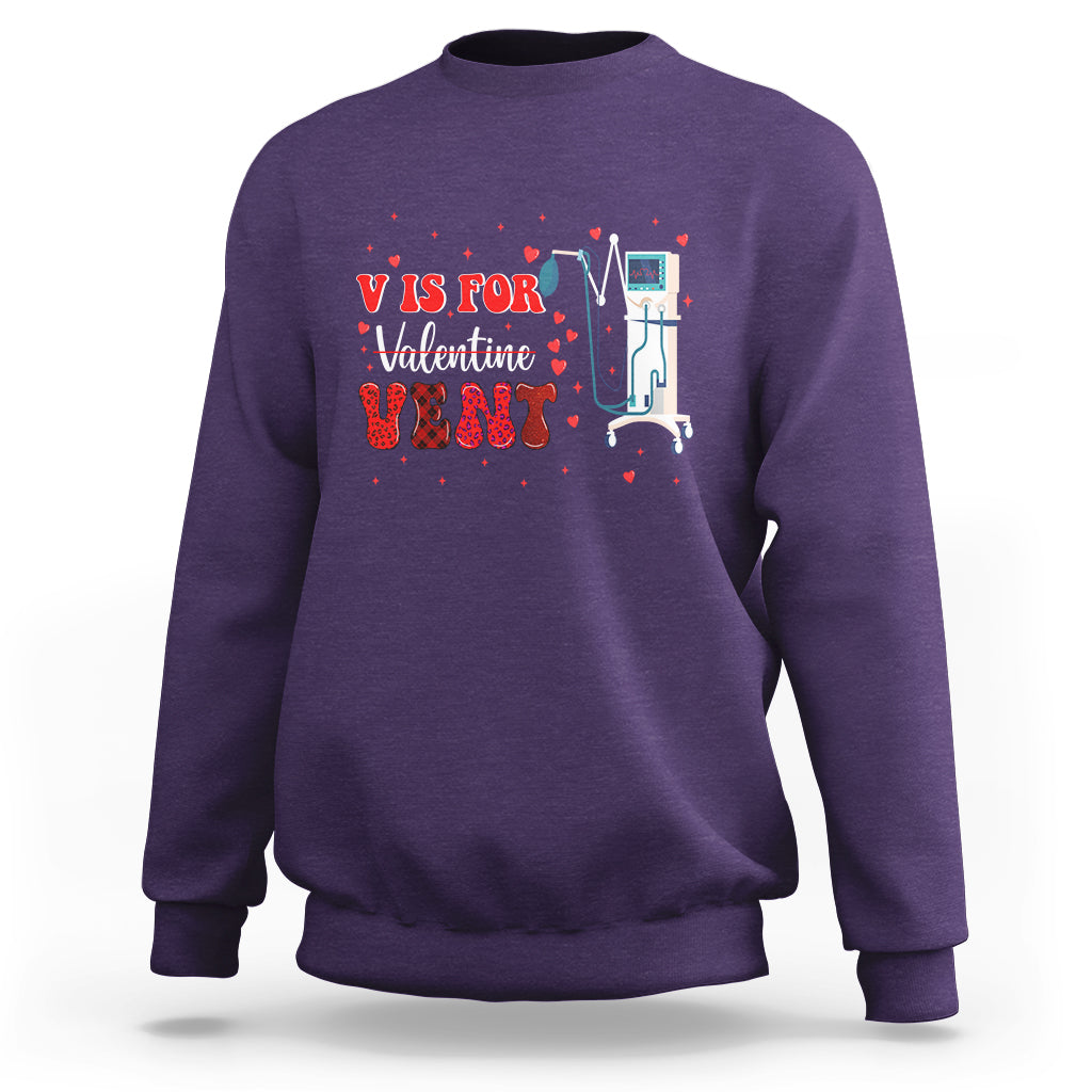 Valentine's Day Sweatshirt V Is For Vent Respiratory Therapist Nurse Healthcare Worker - Wonder Print Shop