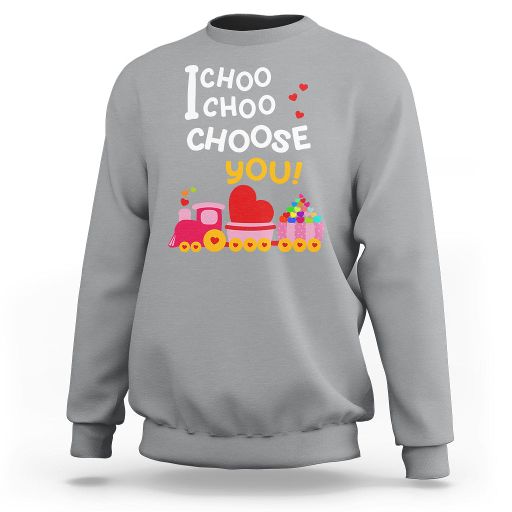 Valentine's Day Sweatshirt I Choo Choo Choose You Love Train Heart - Wonder Print Shop