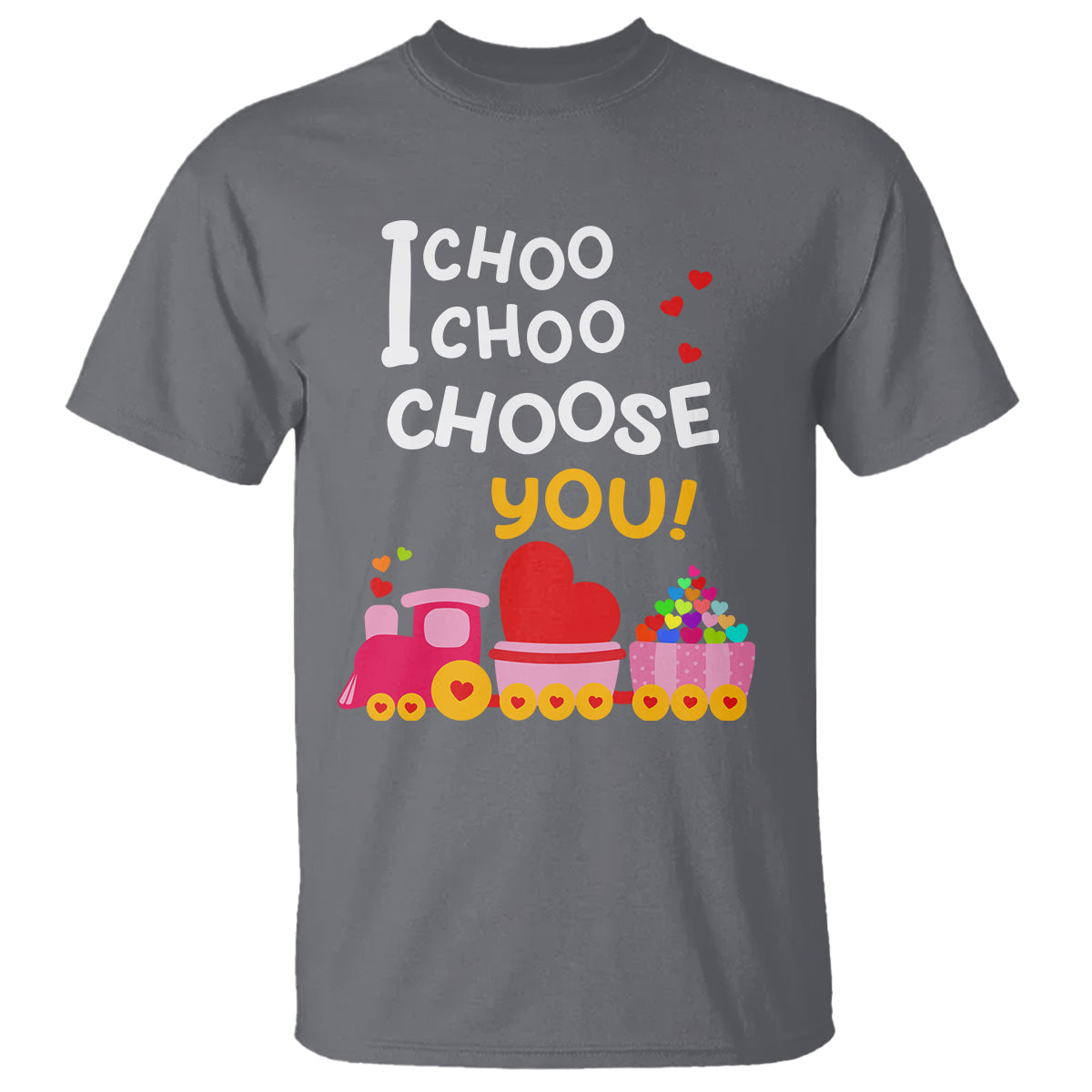 Valentine's Day T Shirt I Choo Choo Choose You Love Train Heart - Wonder Print Shop