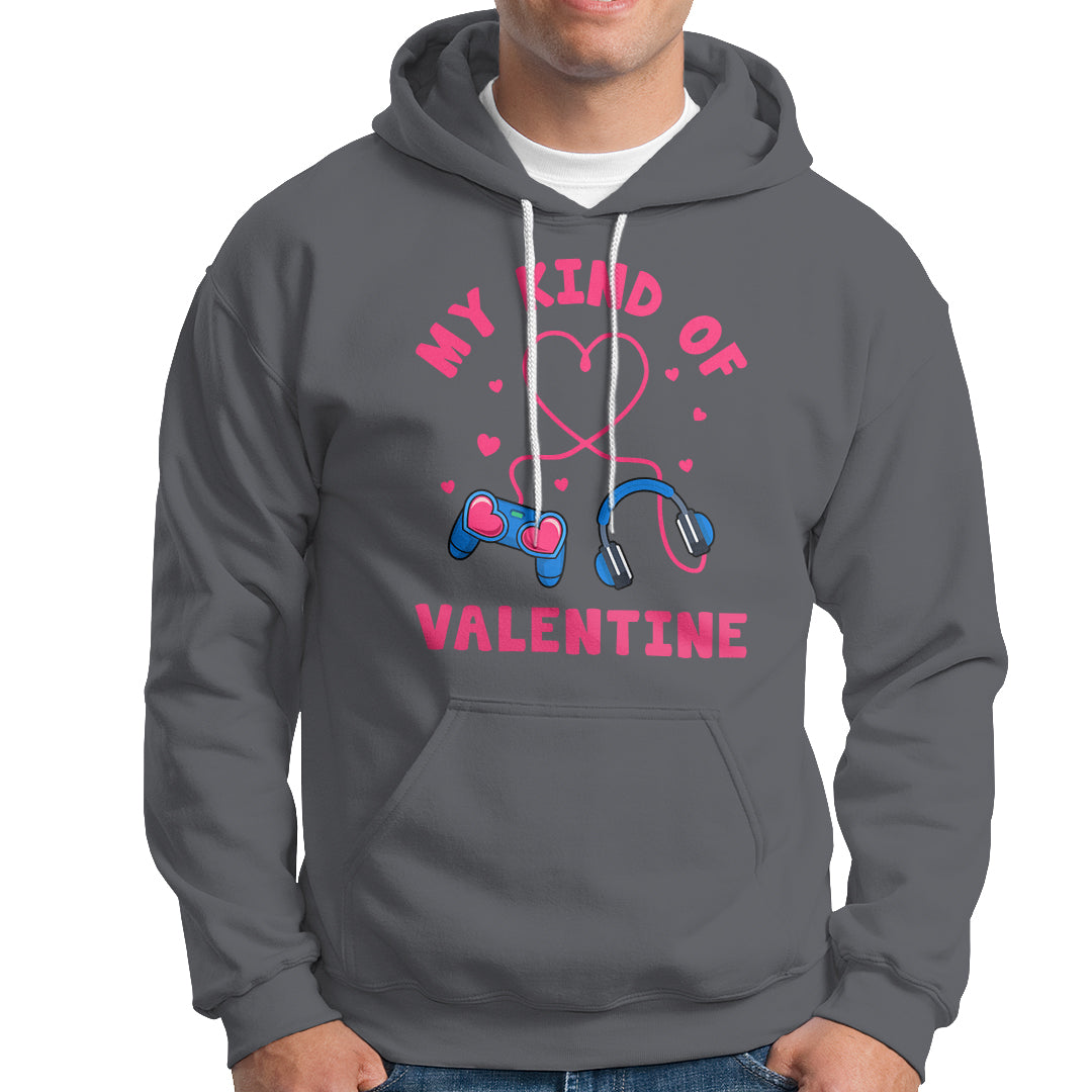 Valentine's Day Hoodie My Kind Of Valentine Gaming Gamer Men Boy Kid - Wonder Print Shop