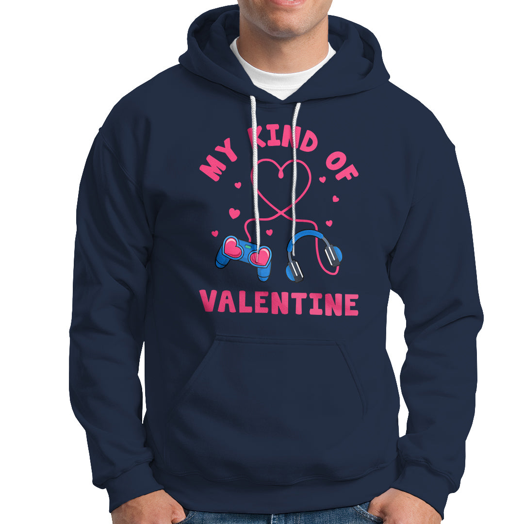 Valentine's Day Hoodie My Kind Of Valentine Gaming Gamer Men Boy Kid - Wonder Print Shop