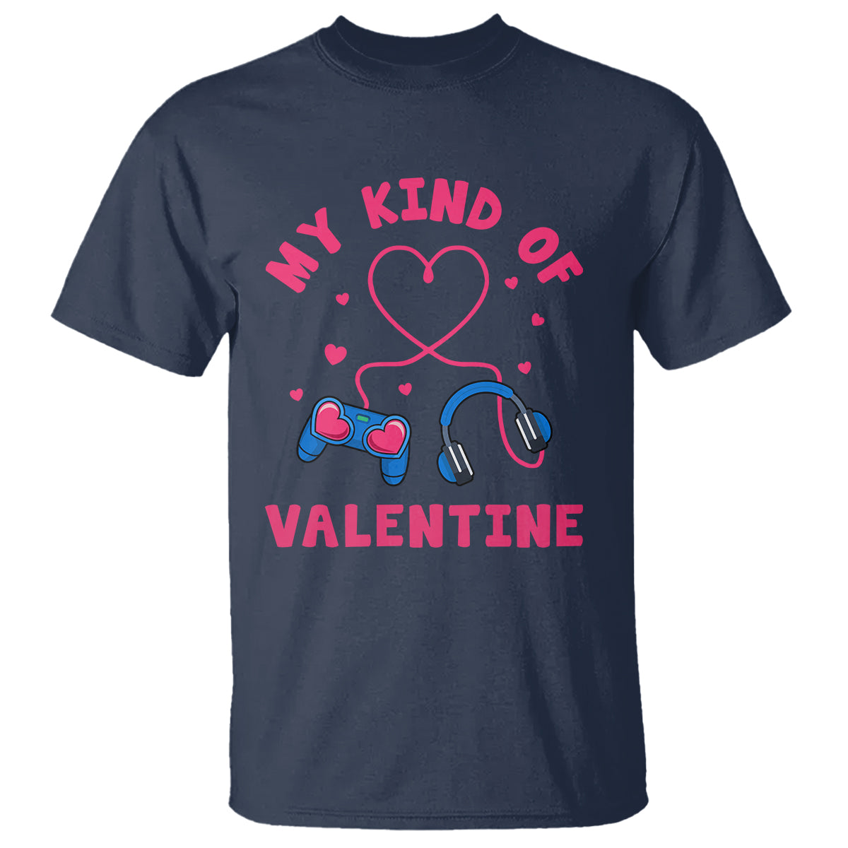 Valentine's Day T Shirt My Kind Of Valentine Gaming Gamer Men Boy Kid - Wonder Print Shop