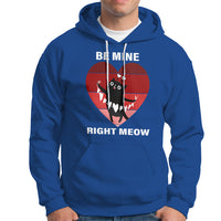 Valentine's Day Hoodie Be Mine Right Meow Funny Cat Lover - Wonder Print Shop