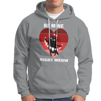 Valentine's Day Hoodie Be Mine Right Meow Funny Cat Lover - Wonder Print Shop