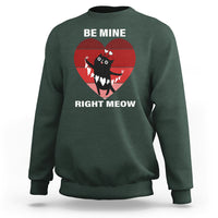 Valentine's Day Sweatshirt Be Mine Right Meow Funny Cat Lover - Wonder Print Shop