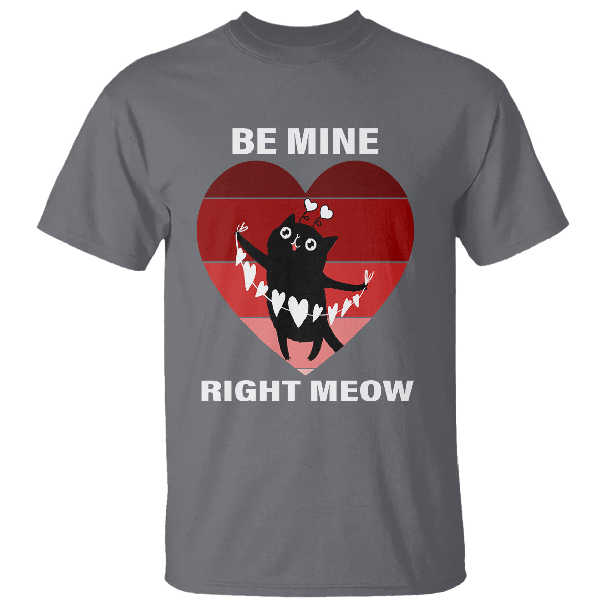 Valentine's Day T Shirt Be Mine Right Meow Funny Cat Lover - Wonder Print Shop