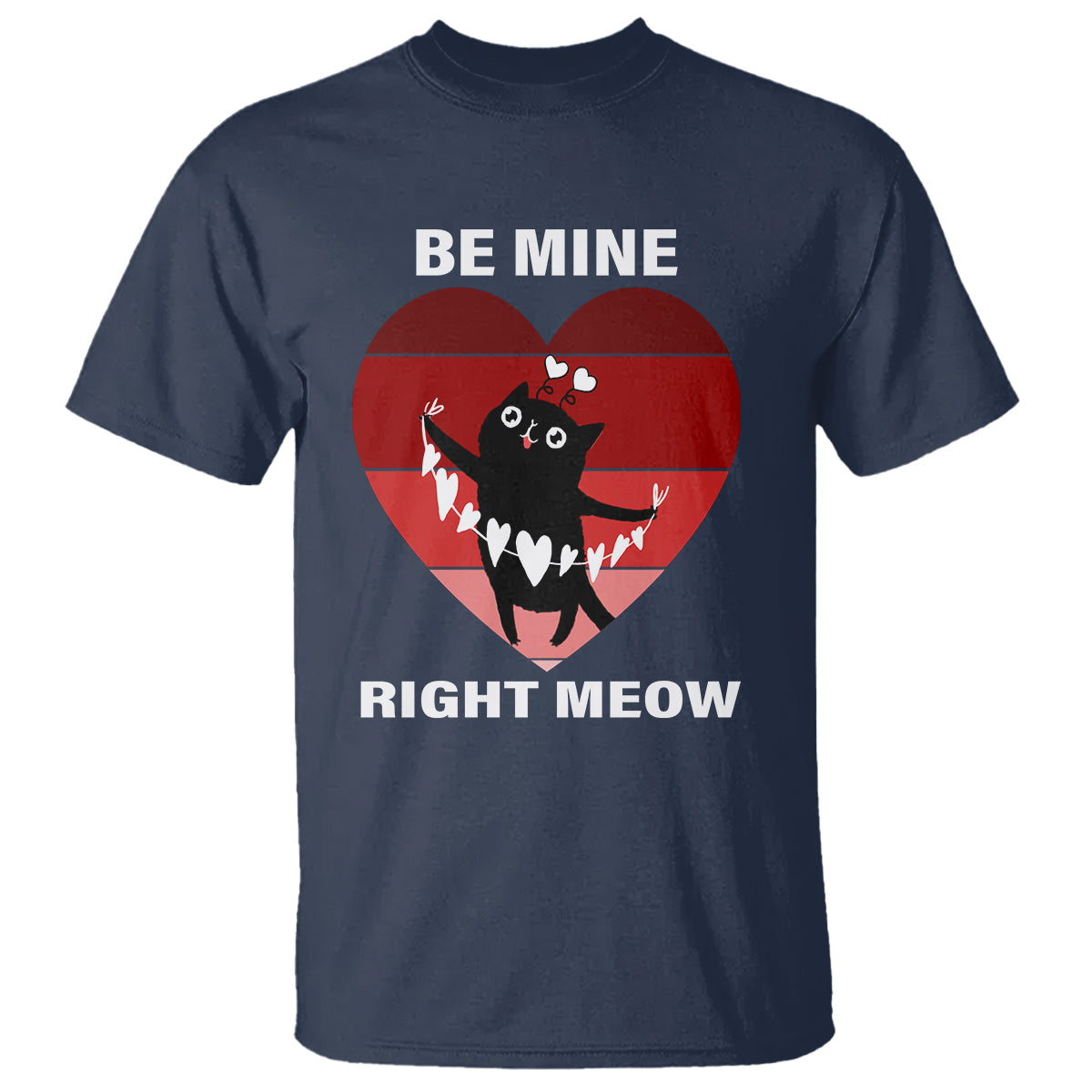 Valentine's Day T Shirt Be Mine Right Meow Funny Cat Lover - Wonder Print Shop
