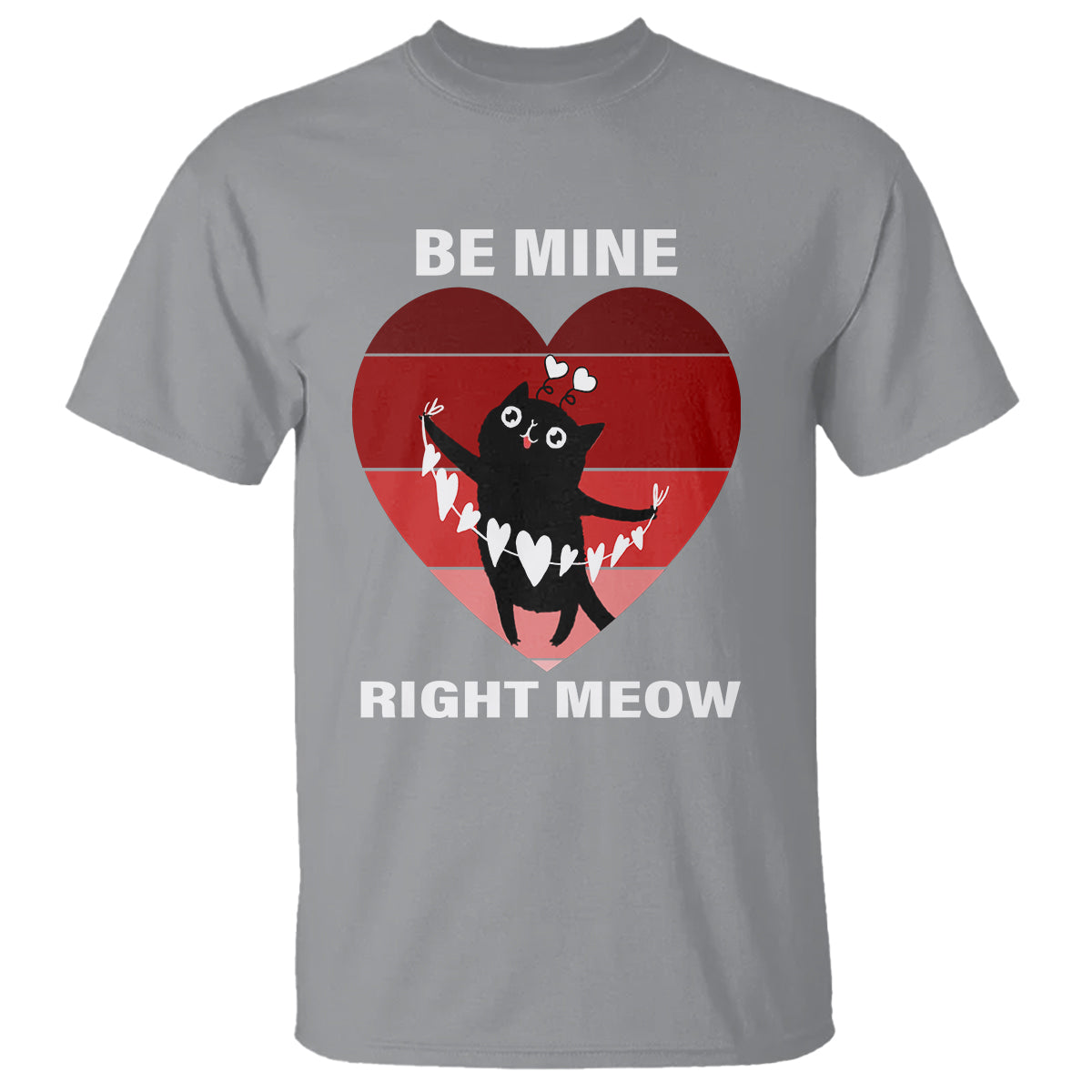 Valentine's Day T Shirt Be Mine Right Meow Funny Cat Lover - Wonder Print Shop