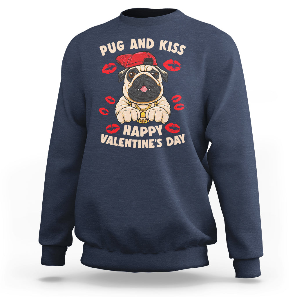 Pug And Kiss Happy Valentine's Day Funny Pet Lover Sweatshirt - Wonder Print Shop