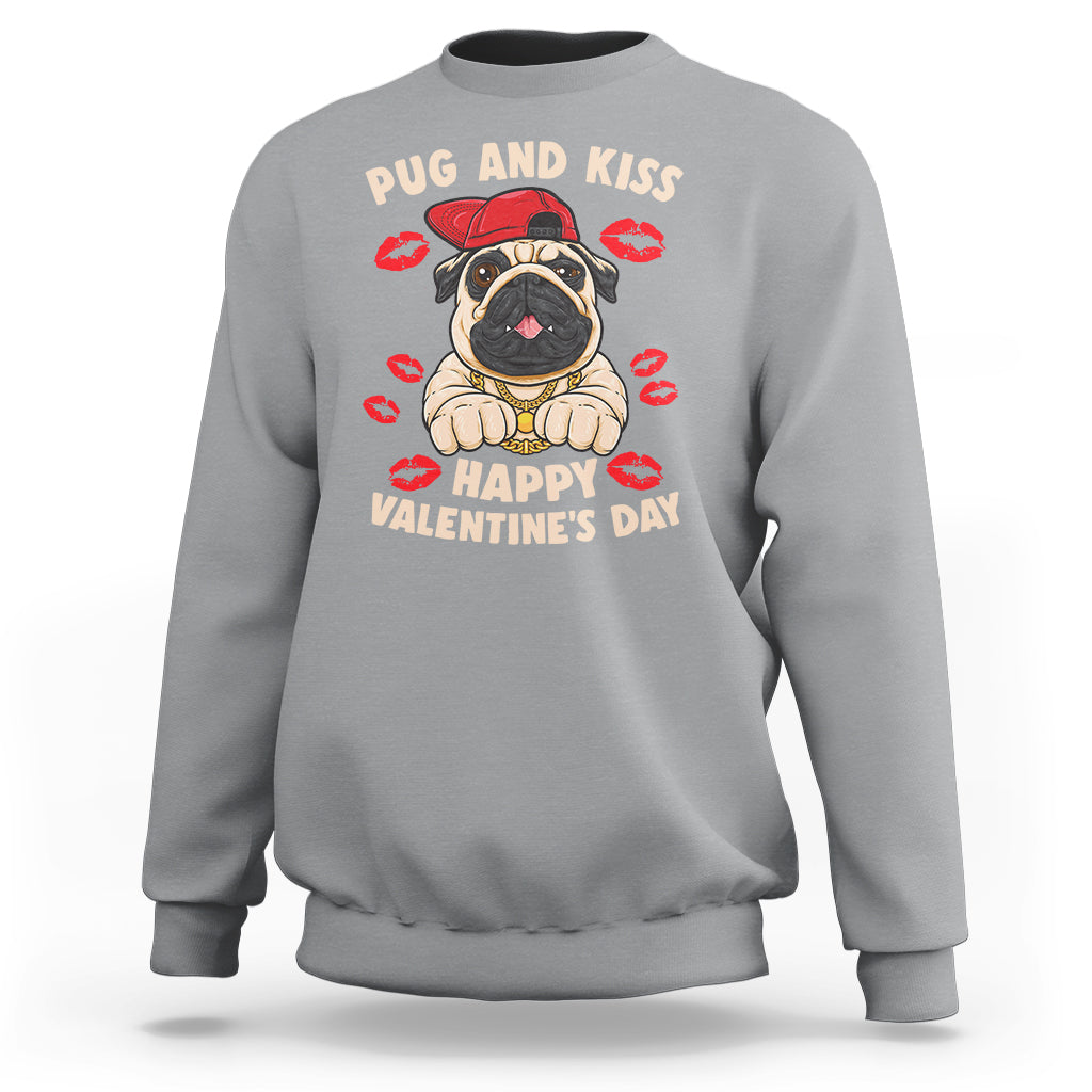 Pug And Kiss Happy Valentine's Day Funny Pet Lover Sweatshirt - Wonder Print Shop