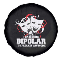 Bipolar Disorder Awareness Spare Tire Cover I Hate Being Bipolar It's Freakin' Awesome