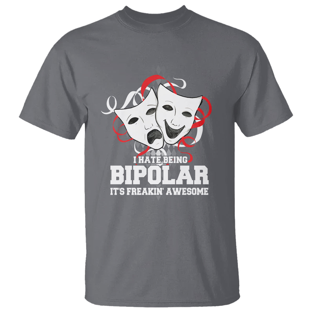 Bipolar Disorder Awareness T Shirt I Hate Being Bipolar It's Freakin' Awesome - Wonder Print Shop