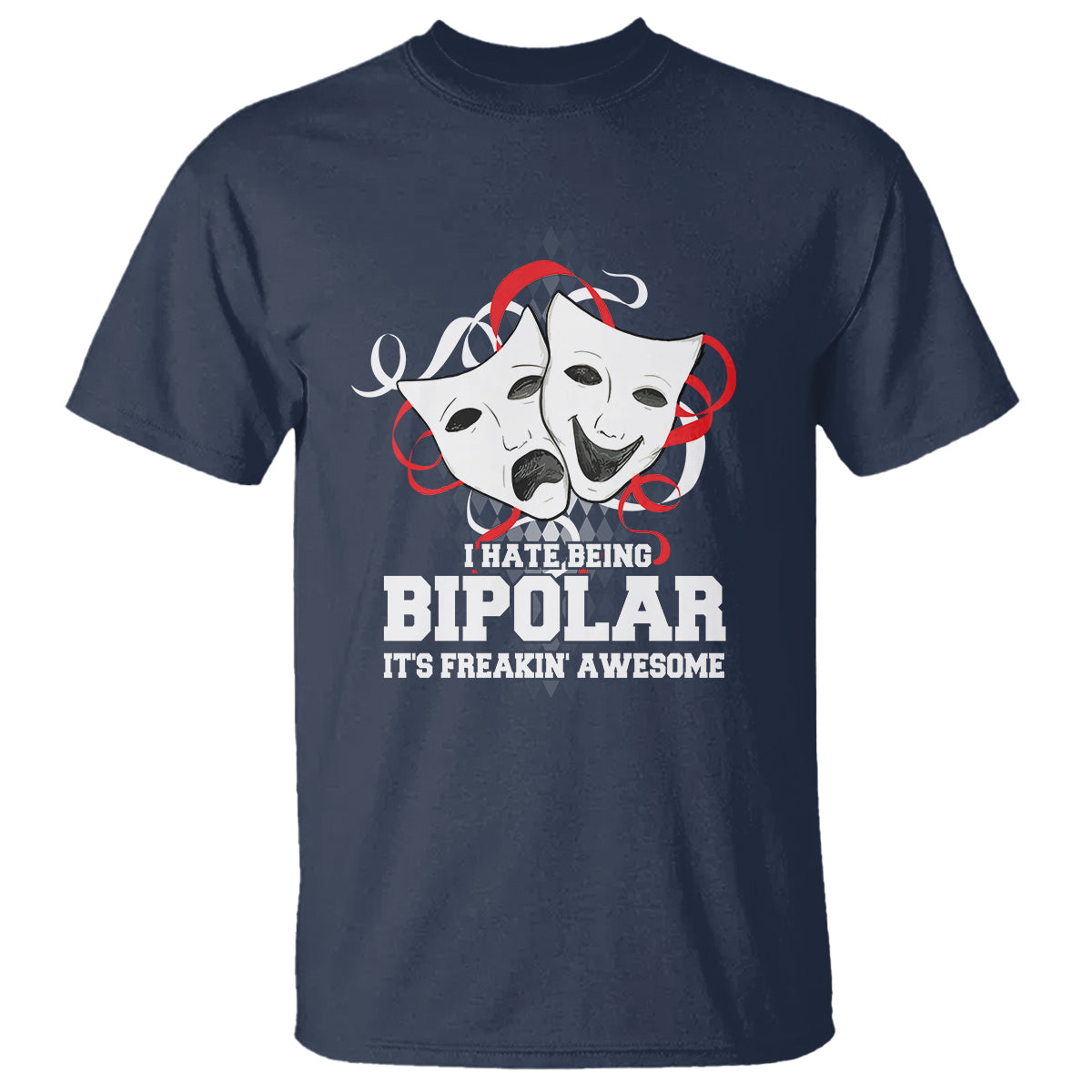 Bipolar Disorder Awareness T Shirt I Hate Being Bipolar It's Freakin' Awesome - Wonder Print Shop