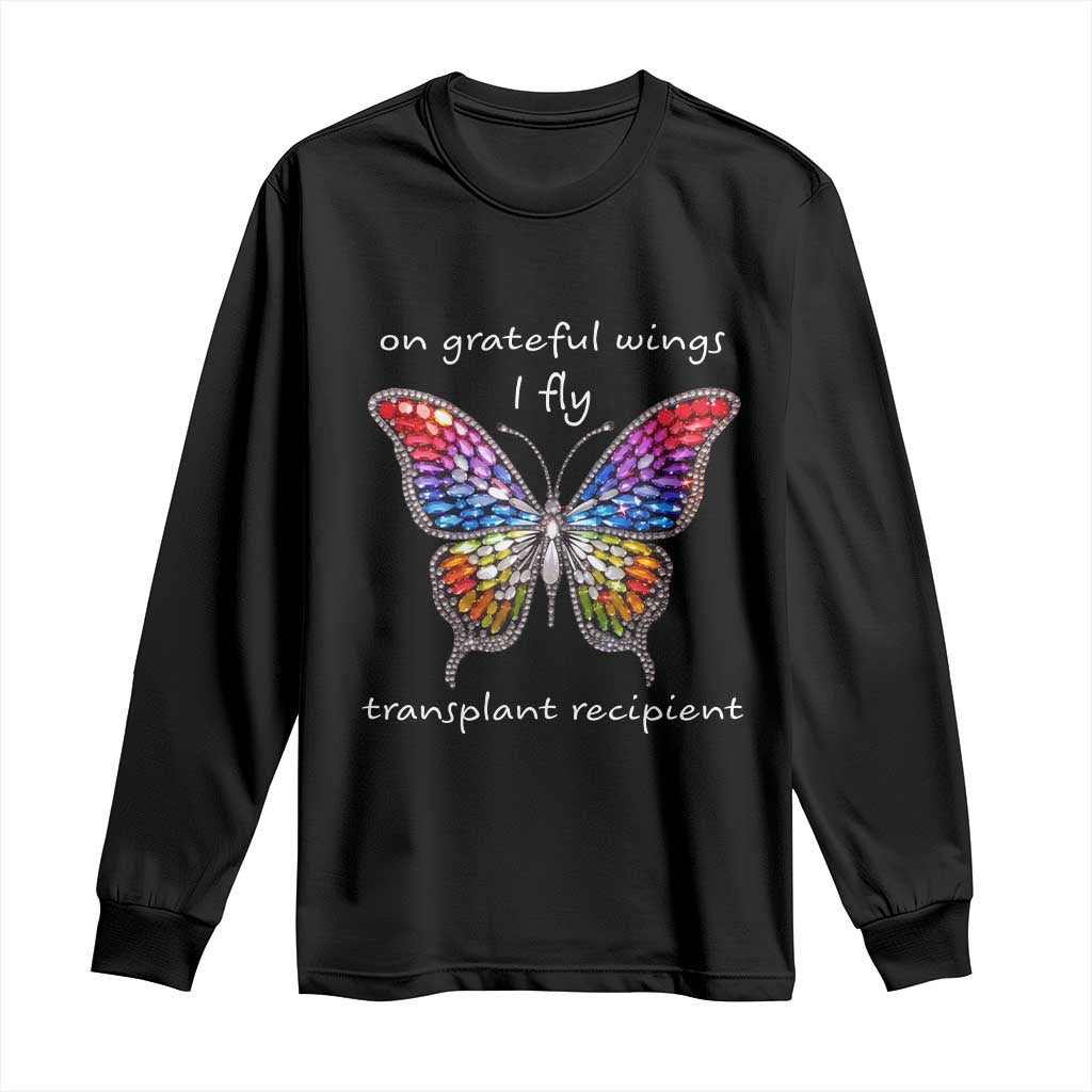 Transplant Recipient Long Sleeve Shirt On Grateful Wings I Fly