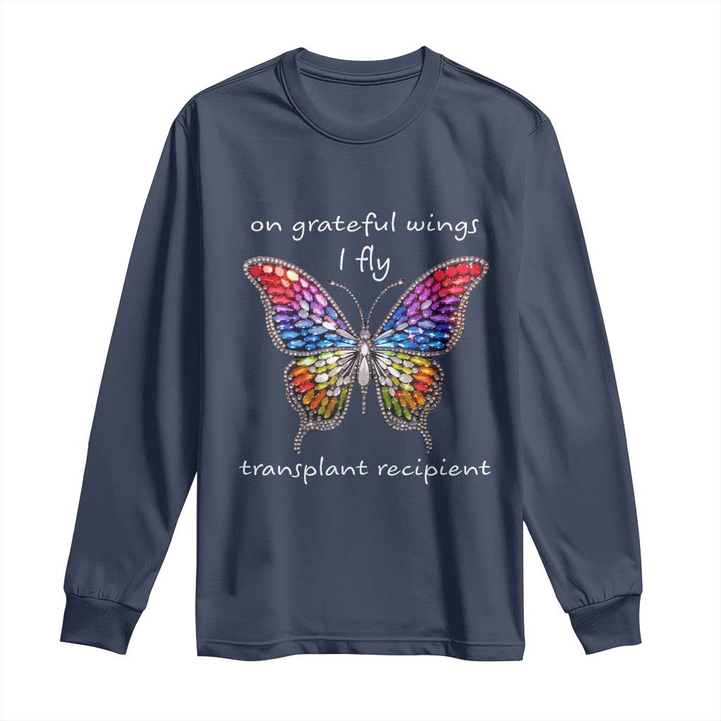 Transplant Recipient Long Sleeve Shirt On Grateful Wings I Fly
