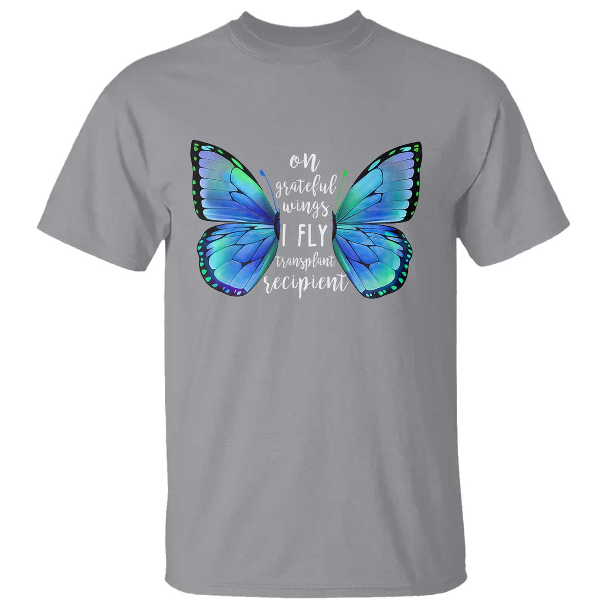 Transplant Recipient On Grateful Wings I Fly T Shirt