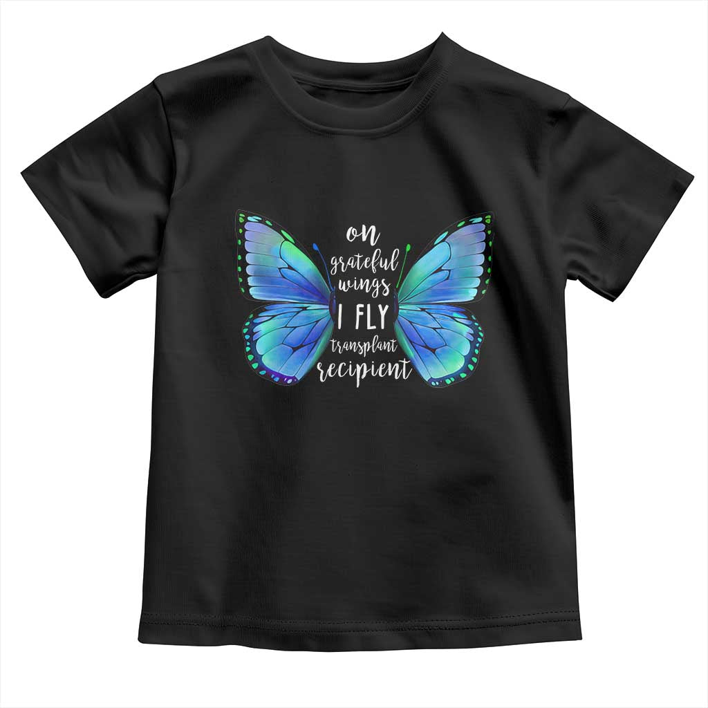 Transplant Recipient On Grateful Wings I Fly Toddler T Shirt