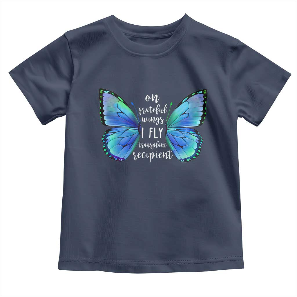 Transplant Recipient On Grateful Wings I Fly Toddler T Shirt