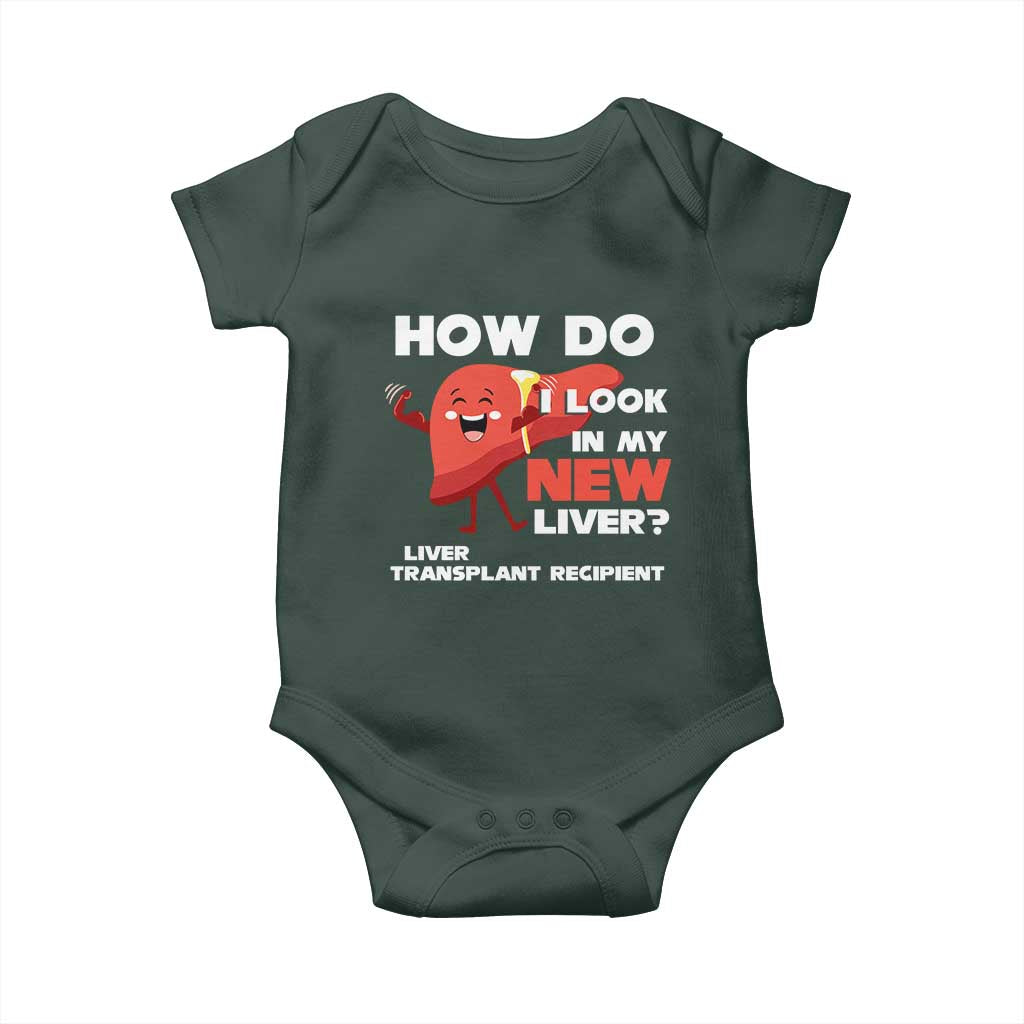 Liver Transplant Recipient Baby Onesie How Do I Look in My New Liver