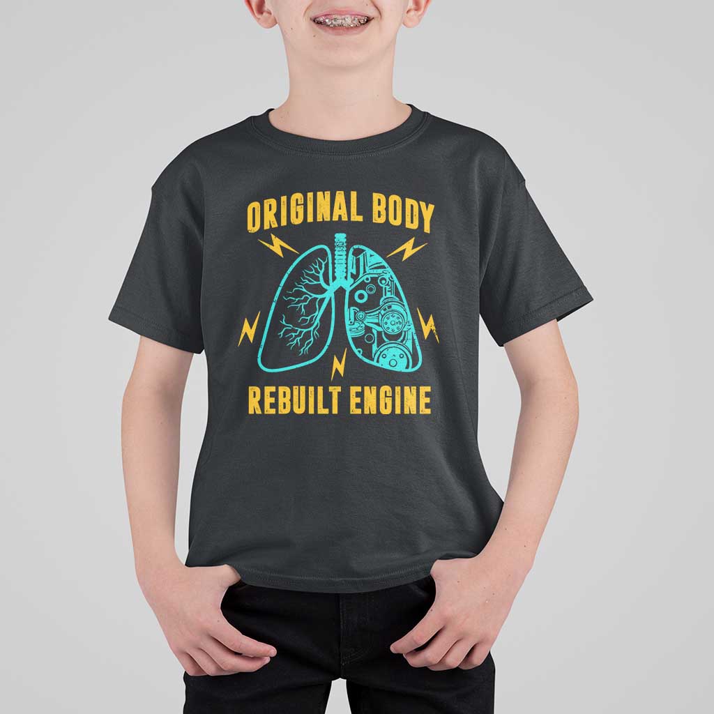 Lung Transplant Surgery T Shirt For Kid Original Body Rebuilt Engine