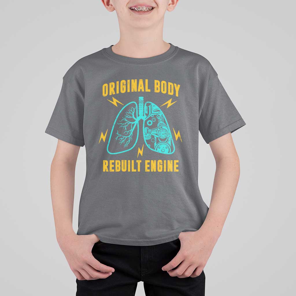 Lung Transplant Surgery T Shirt For Kid Original Body Rebuilt Engine