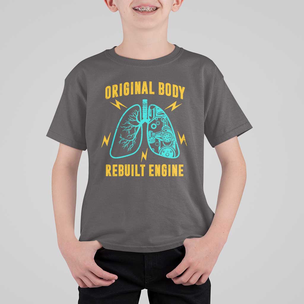 Lung Transplant Surgery T Shirt For Kid Original Body Rebuilt Engine
