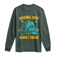 Lung Transplant Surgery Long Sleeve Shirt Original Body Rebuilt Engine