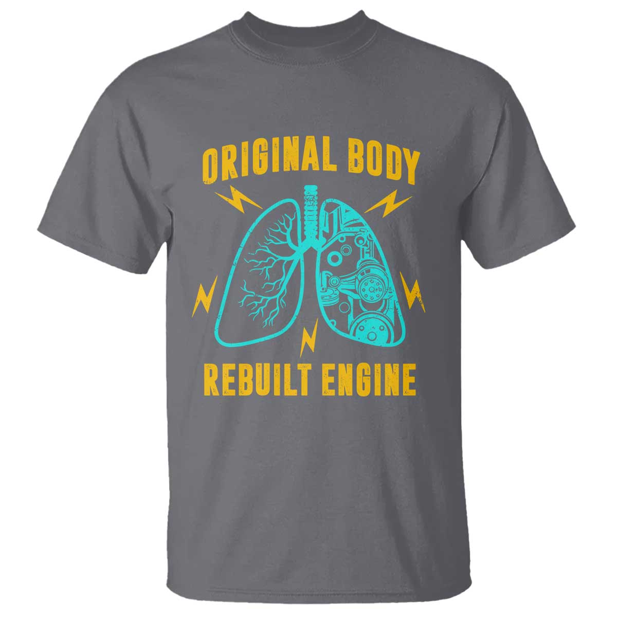 Lung Transplant Surgery T Shirt Original Body Rebuilt Engine
