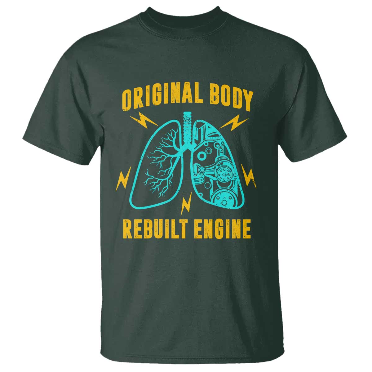Lung Transplant Surgery T Shirt Original Body Rebuilt Engine
