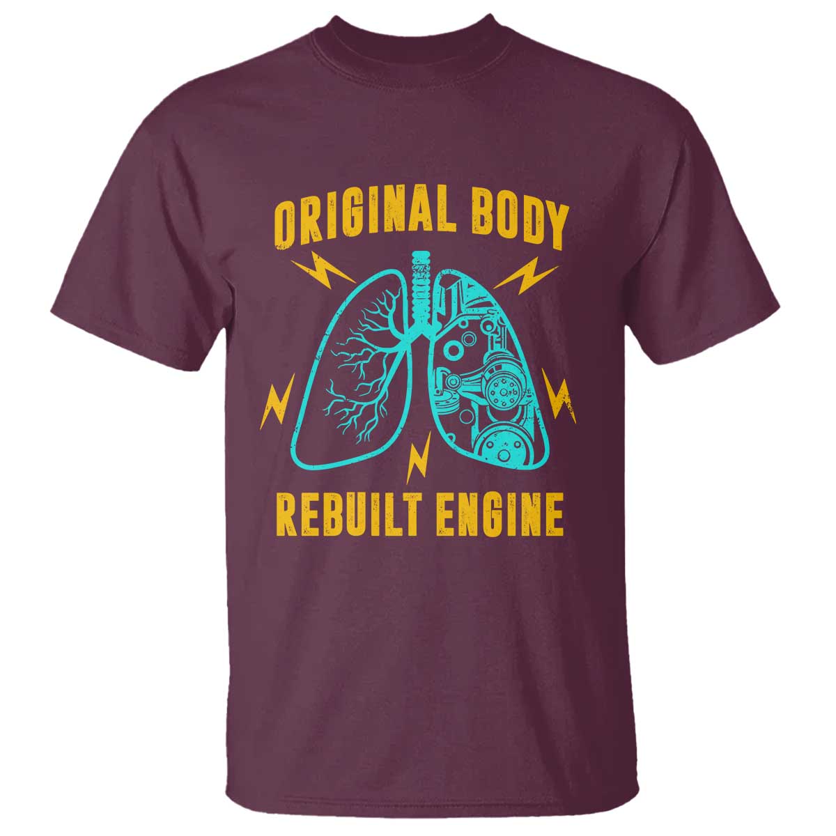 Lung Transplant Surgery T Shirt Original Body Rebuilt Engine
