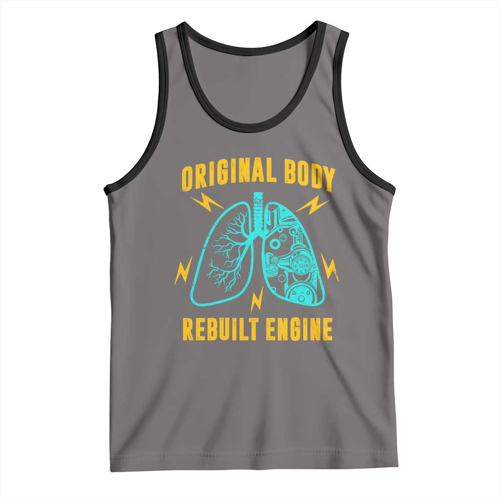 Lung Transplant Surgery Tank Top Original Body Rebuilt Engine