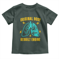 Lung Transplant Surgery Toddler T Shirt Original Body Rebuilt Engine