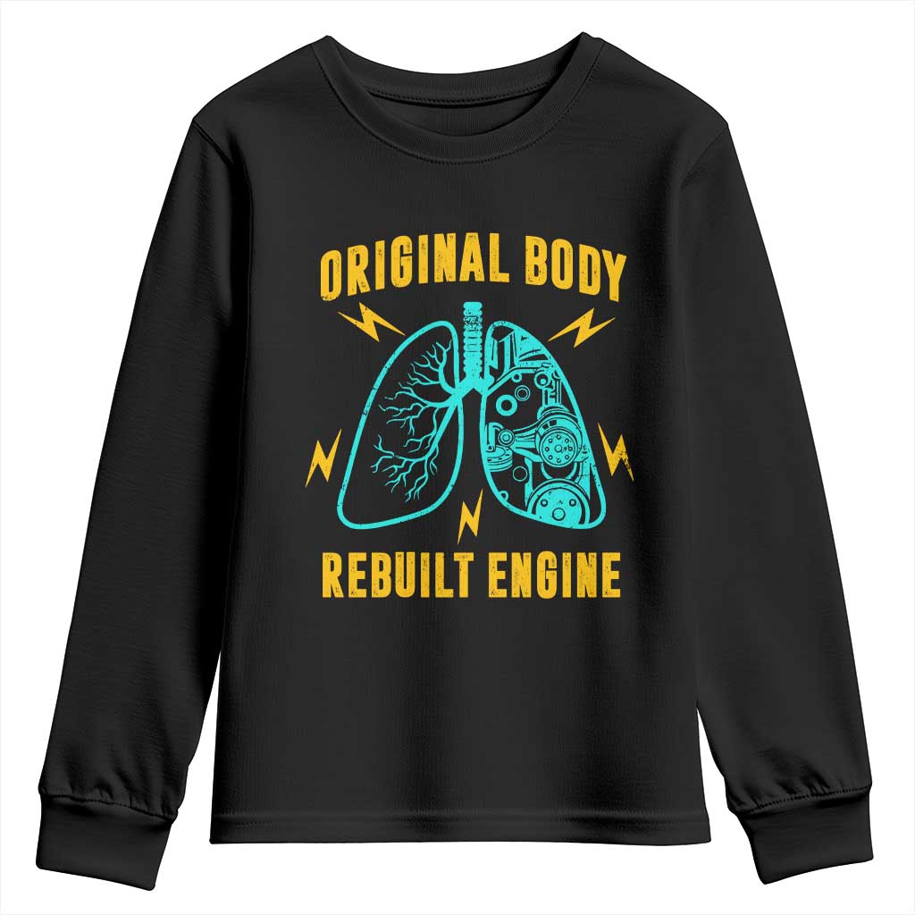 Lung Transplant Surgery Youth Sweatshirt Original Body Rebuilt Engine