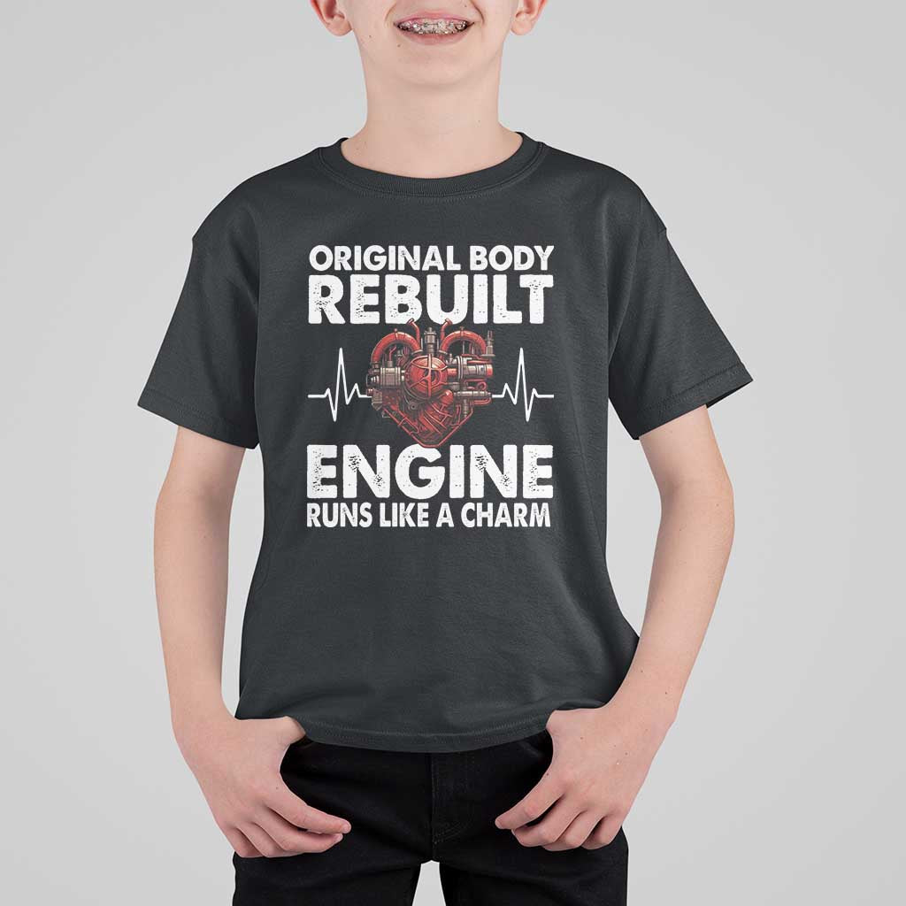 Open Heart Surgery T Shirt For Kid Original Body Rebuilt Engine Runs Like A Charm