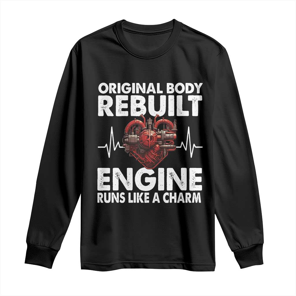 Open Heart Surgery Long Sleeve Shirt Original Body Rebuilt Engine Runs Like A Charm