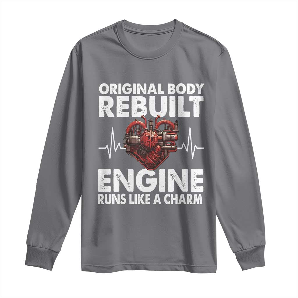 Open Heart Surgery Long Sleeve Shirt Original Body Rebuilt Engine Runs Like A Charm