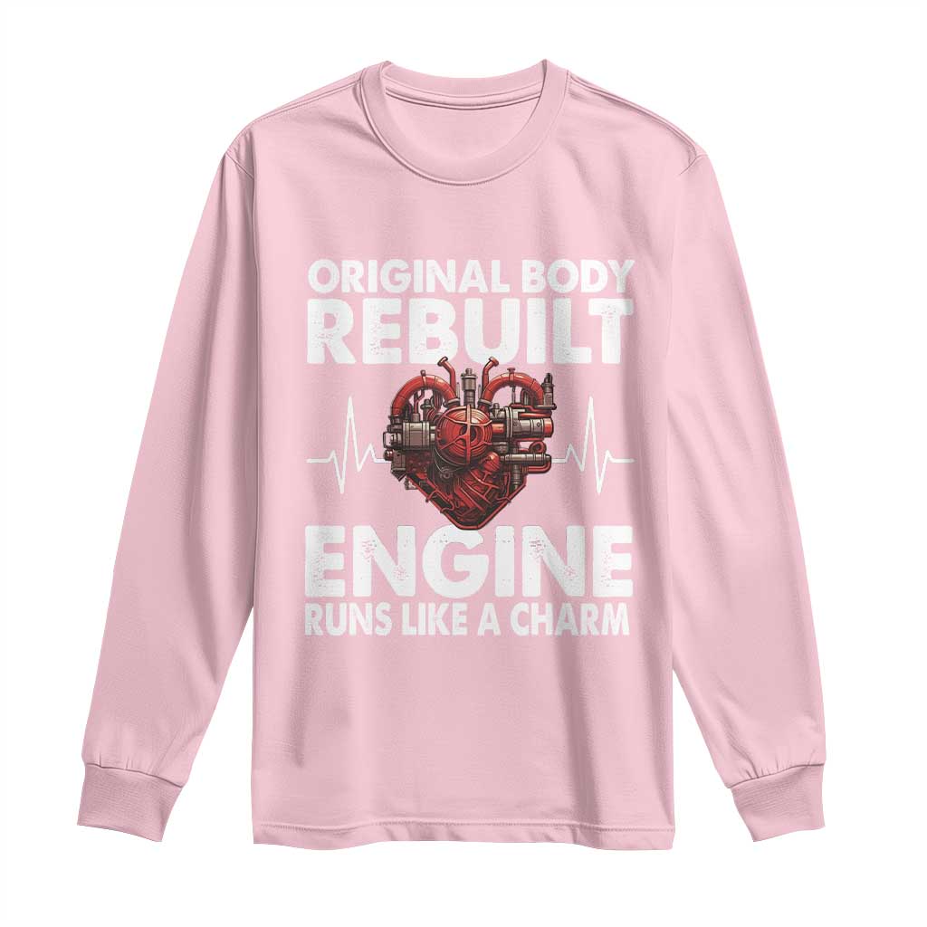 Open Heart Surgery Long Sleeve Shirt Original Body Rebuilt Engine Runs Like A Charm